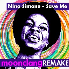 Nina Simone - Save Me (Moonclang Remake) FREE DOWNLOAD