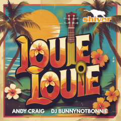 Andy Craig & DJ Bunnynotbonnie - Louie Louie (Radio Mix)