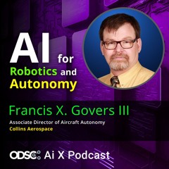 AI for Robotics and Autonomy with Francis X. Govers III