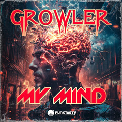 Growler X - My Mind (Original Mix) - [ OUT NOW !! · YA DISPONIBLE ]
