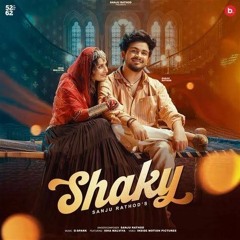 Shaky Official Video Sanju Rathod Ft_Isha Malviya.mp3