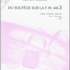 [Télécharger le livre] DU SOLFEGE SUR LA F.M. 440.3 - CHANT/AUDITION/ANALYSE - ELEVE au format PDF