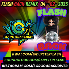 DANCE FLASH BACK REMIX 04 DJ PETER FLASH 002-2025