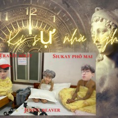 Kí Sự Nhà Nghỉ - siukay phô mai x travít sôlít x Justiu Beaver