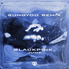 BLACKPINK - ‘뛰어(JUMP)’ (SUNGYOO Remix) [DropUnited Exclusive]