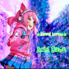 Acid Dawn