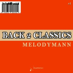 Melodymann Back2Classics Mix