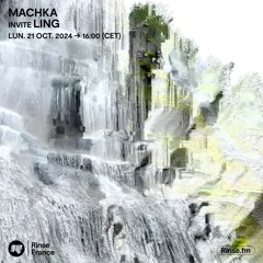 Machka invite Ling - 21 Octobre 2024