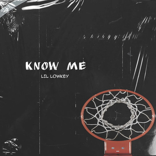 Lil Lowkey - Know Me