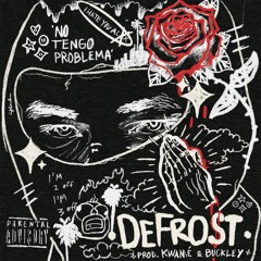 Defrost (prod. Kwame & Buckley)