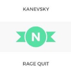 Kanevsky - Rage Quit
