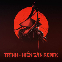 HIEUTHUHAI - TRÌNH REMIX (HIỂN SÀN)