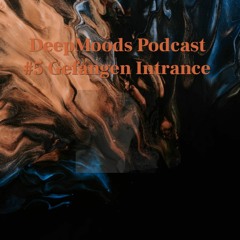 DeepMoods Podcast #5 Gefangen Intrance