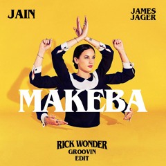 Jain X James Jager - Makeba (Rick Wonder's Groovin Edit)