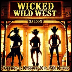 Eufeion, Dazzler B & MC Direct - Wicked Wild West - (24/7 Hardcore) - 5/09/2025