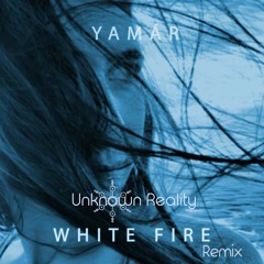 Yamar - White Fire (Unknown Reality Remix)
