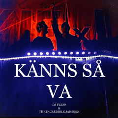 KÄNNS SÅ VA