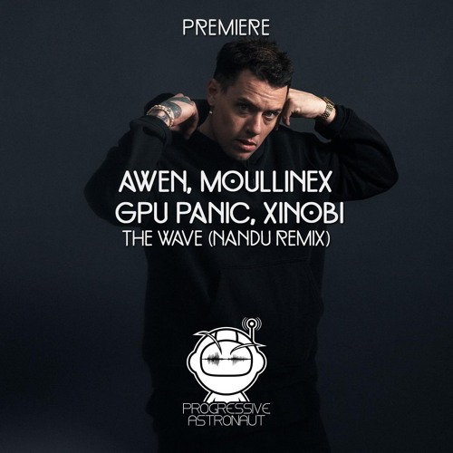 PREMIERE: AWEN, Moullinex △ GPU Panic, Xinobi - The Wave (Nandu Remix) [Discotexas]