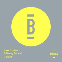 Premiere: Luke Chable & Danny Bonnici - Colours (Alex O'Rion Remix) [Balance Music]