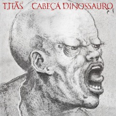 Clube do Álbum - Titãs - Cabeça Dinossauro