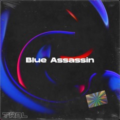 TRBL - Blue Assassin
