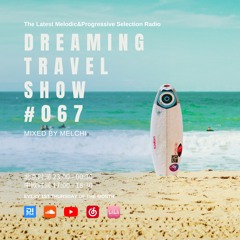 Melchi@DI.FM - Dreaming Travel Show 067