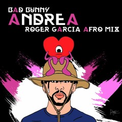 Bad Bunny - Andrea (Roger Garcia Afro Mix) 1.99DLLS DESCARGA/DOWNLOAD = BUY