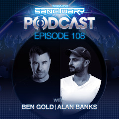 Trance Sanctuary 108 with Ben Gold & Alan Banks