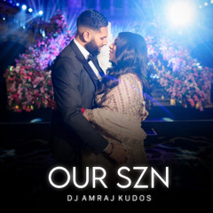 OUR SZN - DJ AMRAJ KUDOS