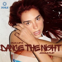 Dance The Night - Joule Flip [Free Download]