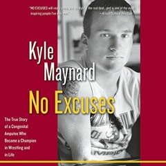 DOWNLOAD EBOOK 🖊️ No Excuses: The True Story of a Congenital Amputee Who Became a Ch