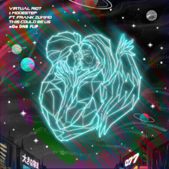 Virtual Riot & Modestep - This Could Be Us Ft. FRANK ZUMMO(oGa DNB Flip)