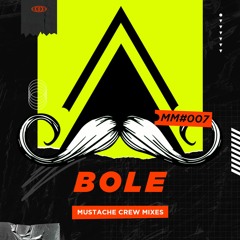 Mustache Mixes #007 - Bole