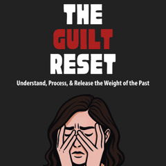 The Guilt Reset Male Audio Sample