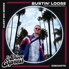 DISC0070 - Bustin' Loose - Live at Wilderness Festival [The Disco Express Takeover]