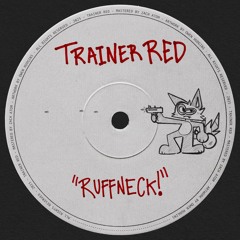 Trainer RED - Ruffneck! [FREE DOWNLOAD]