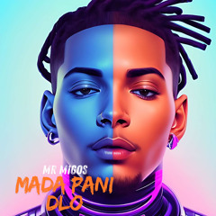 MR MIGOS - MADA PANI DLO