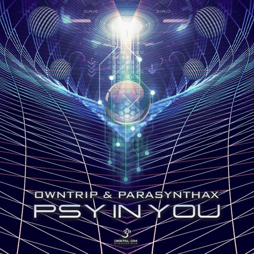 Parasynthax - Psy In You | OUT NOW on Digital Om!