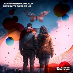 Atragun & Paul Prokop - Some Days Come To Us (Radio Edit)