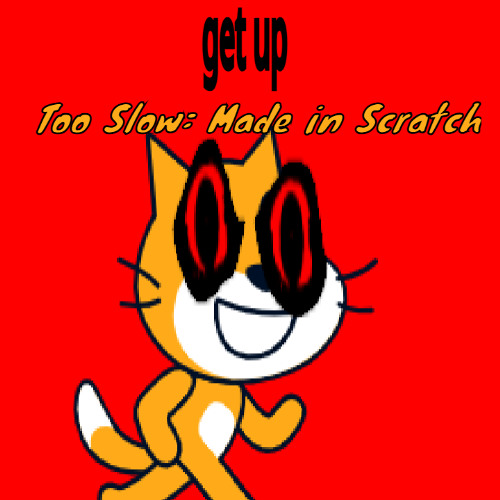 [FNF] Get Up (Too Slow: Made in Scratch) [+FLP]