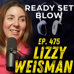 Ep. 475 Lizzy Weisman - Lizzy's Top Tips for Starting a Business!