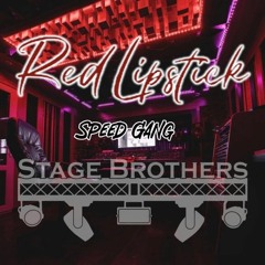 Stage Brothers - Red Lipstick Speed Gang Tekk Remix