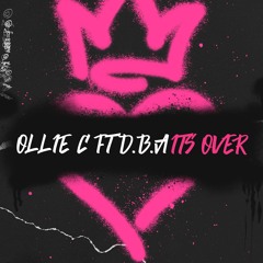 Ollie C Ft. DBA - Its Over