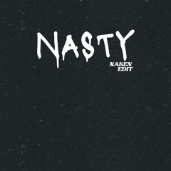 NASTY (NAKEN EDIT)