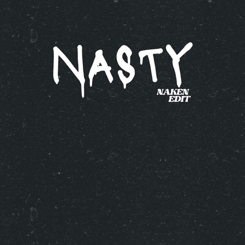 NASTY (NAKEN EDIT)