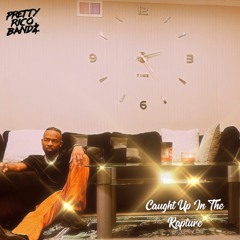 Caught Up In the Rapture Produced By Da Interz