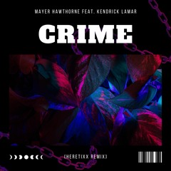 Mayer Hawthorne - Crime (feat. Kendrick Lamar) [Heretixx Remix]