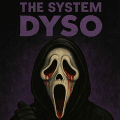 The System (Dyso Edit)