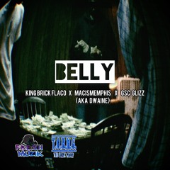 Belly feat. MacIsMemphis aka Dwaine & GSC Glizz