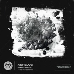Jem Stavros - Aspelos (Aaron Noise Remix)